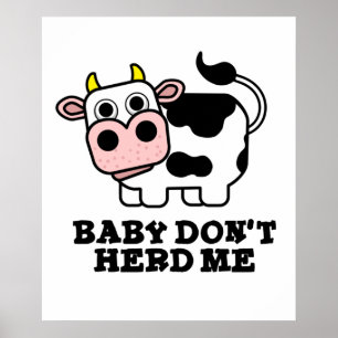 Baby Herd mig inte Funny Cow Pun Poster