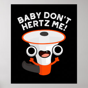 Baby Hertz Me Funny Ljud Pun Mörk BG Poster