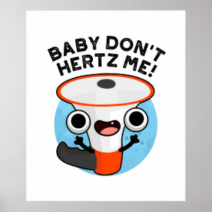 Baby Hertz Me Funny Loud Hailer Ljud Pun Poster