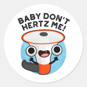 Baby Hertz Me Funny Loud Hailer Ljud Pun Runt Klistermärke