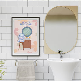 Baby Hippo Always Use Soap Bathroom Poster