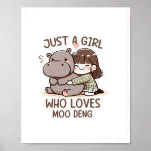 Baby Hippo, Jus A Girl Kärlek Moo Deng Poster