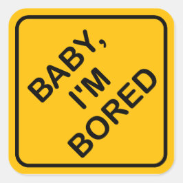 "Baby I'm Bored" Baby ombord på parody Sticker Fyrkantigt Klistermärke