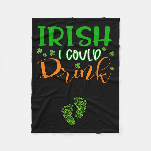 Baby Irish I Could Drink Pregnancy St Patrick's Da Fleecefilt (Framsidan)