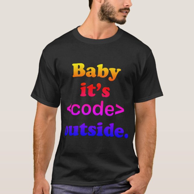 Baby It's <Code> Outside Ipanema  T Shirt (Framsida)