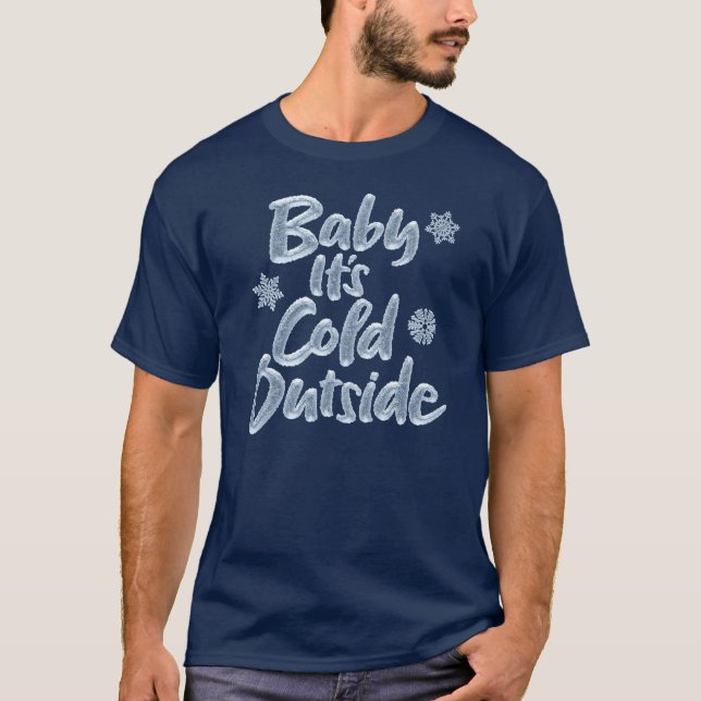 Baby It's Cold Outside - Blåfrusen jul T Shirt (Framsida)