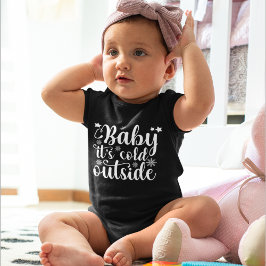 Baby its cold Outside Cute Christmas Baby's T Shirt
