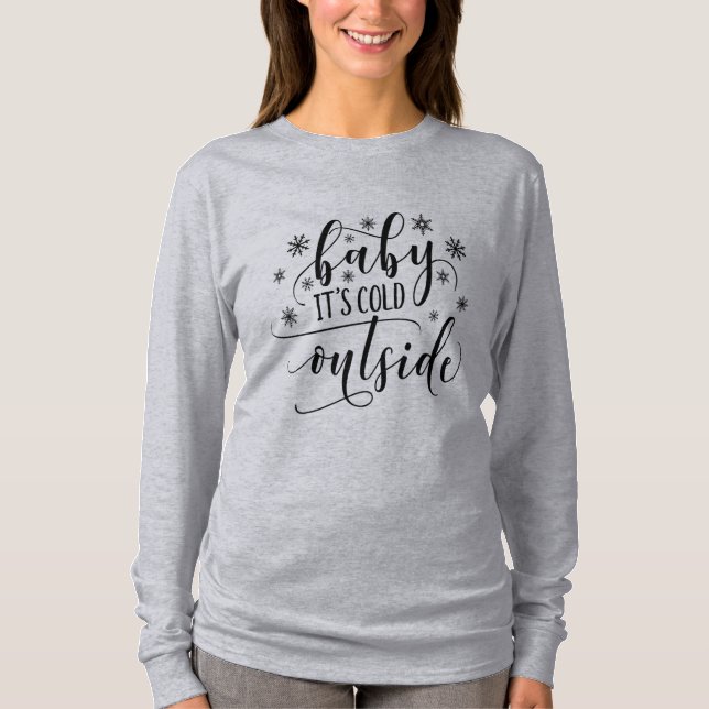 Baby It's Cold Outside Dam Långärmad T-shirt (Framsida)