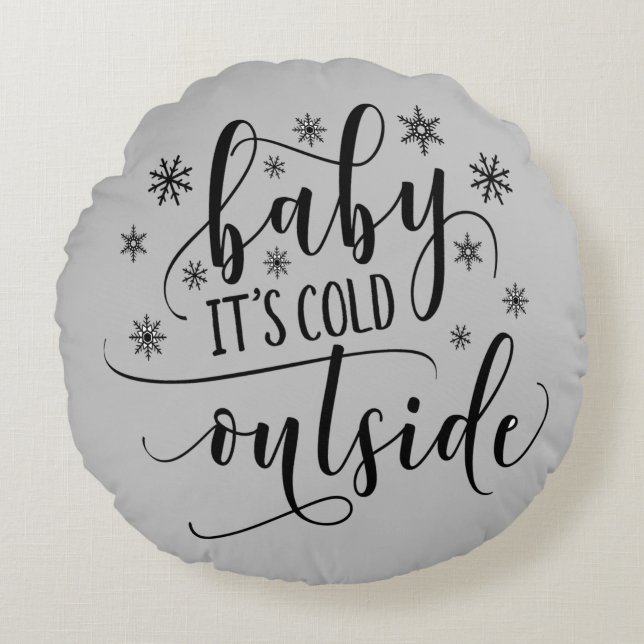 Baby It's Cold Outside Grå Rund Kudd Kudde (Framsidan)