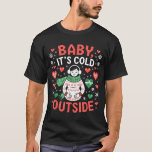 Baby It's Cold Outside Gravid Graviditet Baby Anno T Shirt