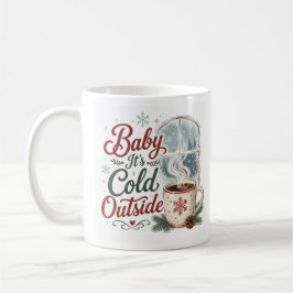 Baby It's Cold Outside Mysig Winter Kaffemugg
