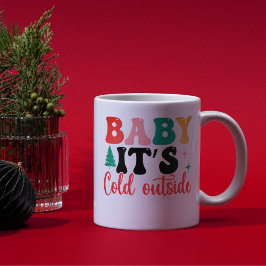 Baby it's cold outside script kaffemugg