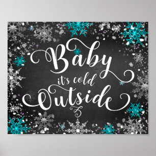 Baby it's Cold Outside Vinter Snöflinga Bordsskylt Poster