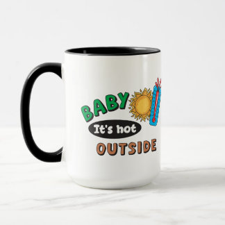 Baby It's Hot Outside 15 oz Kaffe Mugg