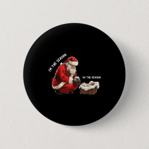 Baby jag är säsongen jag är anledningen Santa Reli Knapp