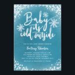 Baby Kallet utanför Blue Winter Baby Shower Inbjudningar<br><div class="desc">Kortet för kalllandstermination för babyduschinbjudan till spinneritemat för vintertid med vitt handskript med texten "baby det är kall utanför" med glatt snöflingor runt. Bakgrunden är turkosa blå. Underbar för en pojkdusch runt jultiden.</div>