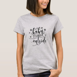 Baby Kallet utanför Kvinnor T Shirt