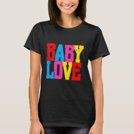 "Baby Love" T Shirt