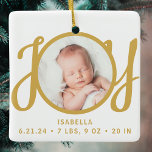 Baby Name Birth Stats Photo Gold Script Keepsake Julgransprydnad Keramik<br><div class="desc">This cute Baby's Birth Stats Christmas Photo Ornament is decorated with the word JOY in stylish gold script typography.
Easily customizable with your photo,  name,  and baby's birth stats.</div>