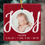 Baby Name Birth Stats Photo Red Keepsake Julgransprydnad Keramik<br><div class="desc">This cute Baby's Birth Stats Christmas Photo Ornament is decorated with the word JOY in stylish script typography on a red background.
Easily customizable with your photo,  name,  and baby's birth stats.</div>