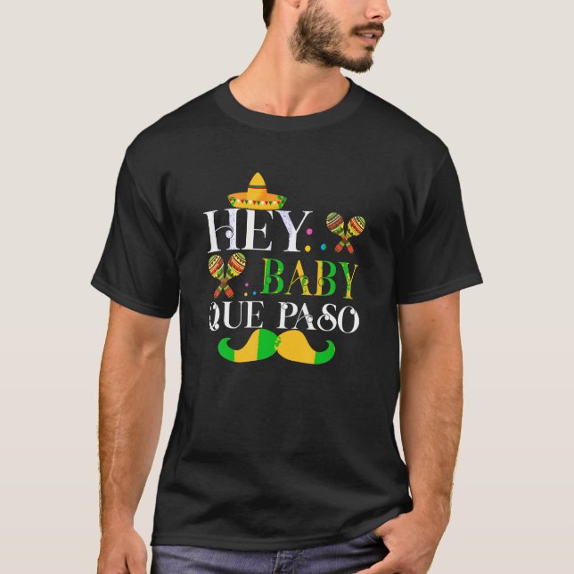 Baby Que Paso Mexican Pride Cinco De Mayo Fest T Shirt (Framsida)