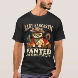 Baby Sarcastic Cat Cowboy Wanted Poster  T Shirt
