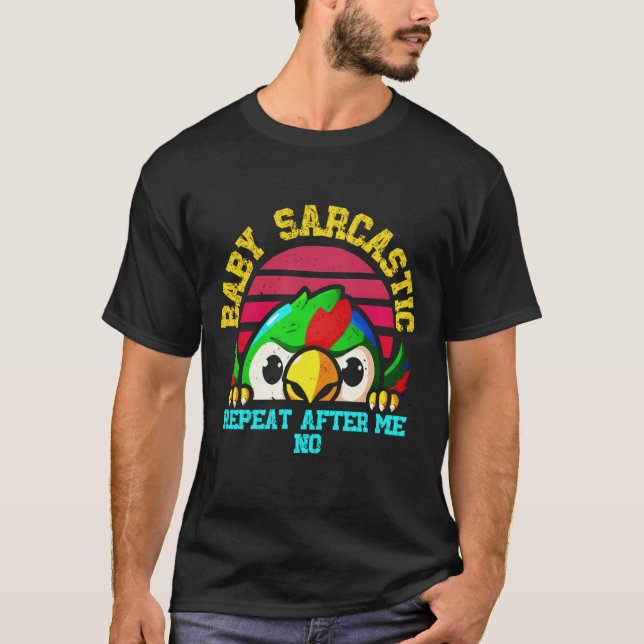 Baby Sarcastic Parrot:  Funny Bird T Shirt (Framsida)