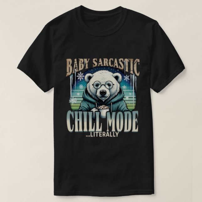 Baby Sarcastic Polar Bear Chill Mode Literally Fun T Shirt (Design framsida)