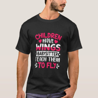 Baby Sitter Teach dem till Fly Childcare Bab T Shirt