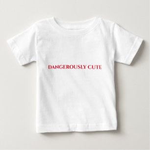Baby t-shirt "DANGEROUSLY CUTE".