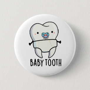 Baby Tooth Funny Teeth Pun Knapp
