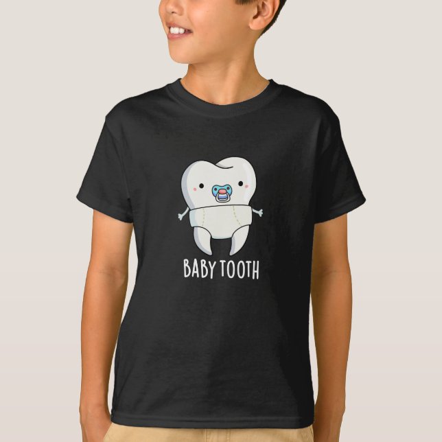 Baby Tooth Funny Teeth Pun Mörk BG T Shirt (Framsida)