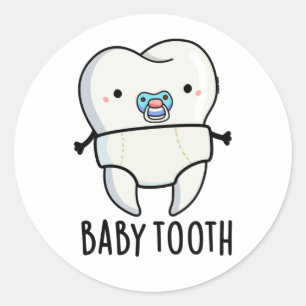 Baby Tooth Funny Teeth Pun Runt Klistermärke