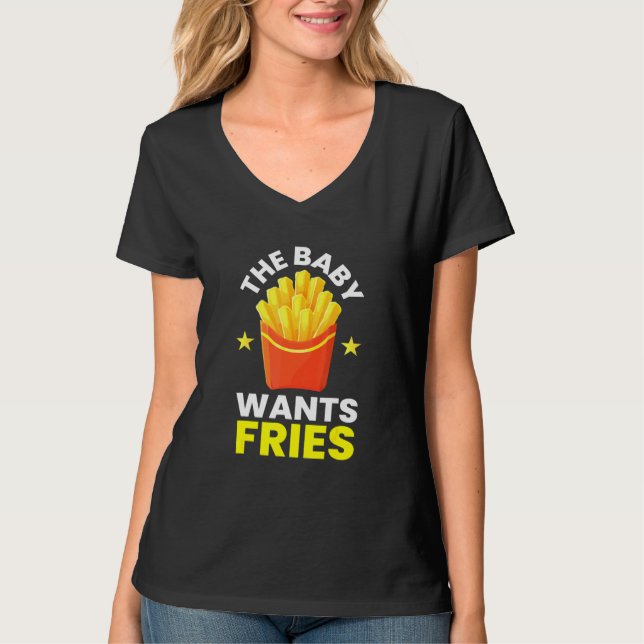 Baby Wants Fries I Chip Fransk Fries Food Gourmet T Shirt (Framsida)