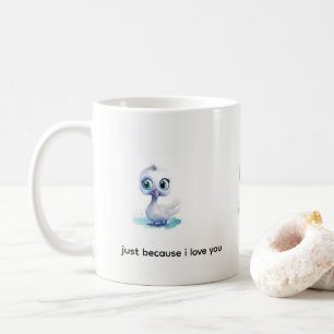 Baby White Duck bara för att jag älskar dig! Mugg