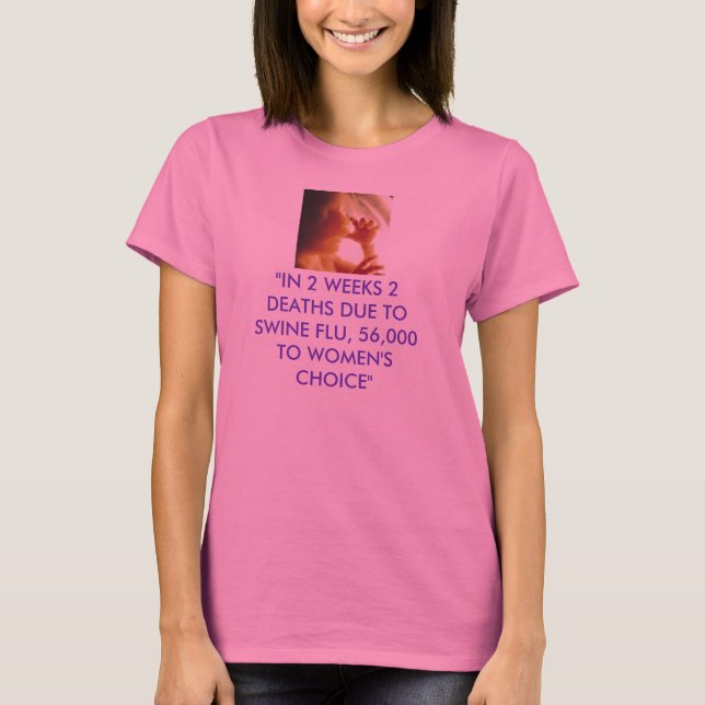 babyinwomb2 "I 2 VECKOR 2 SWINE för DÖDAR TACK T-shirt (Framsida)