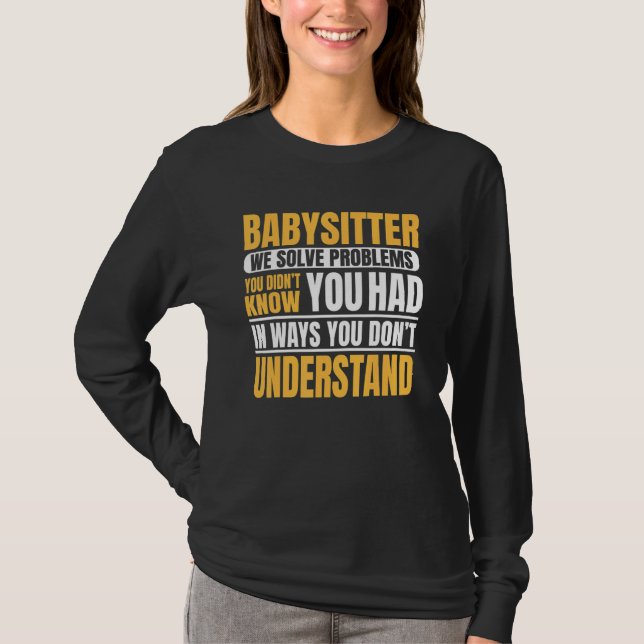 Babyvvakt Nanny Babysittande barn Solve Prob T Shirt (Framsida)