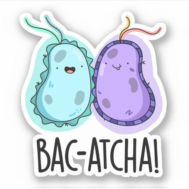 Bac-atcha Funny Bacteria Pun Klistermärken (Framsida)