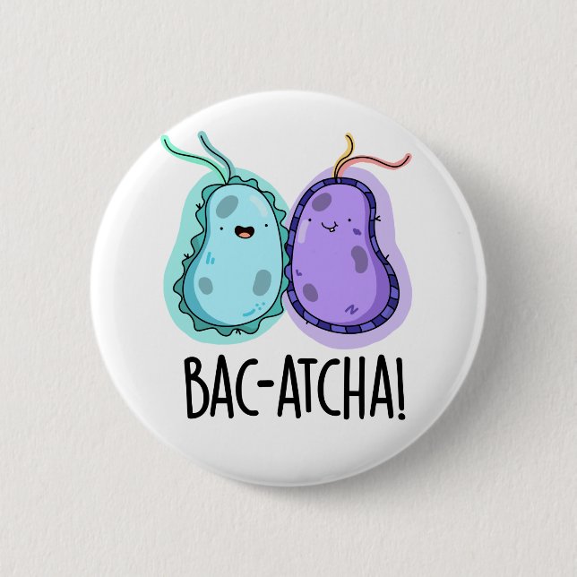 Bac-atcha Funny Bacteria Pun Knapp (Framsida)