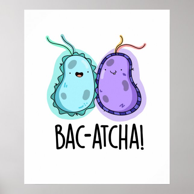Bac-atcha Funny Bacteria Pun Poster (Framsidan)