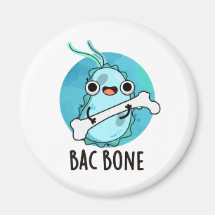 Bac Bone Funny Bacteria Pun Magnet