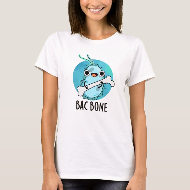 Bac Bone Funny Bacteria Pun T Shirt (Framsida)