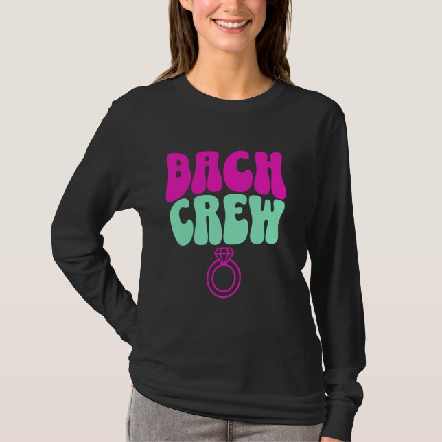 Bach Crew Brud Sjungande möhippa Bröllopsdusch H T Shirt (Framsida)