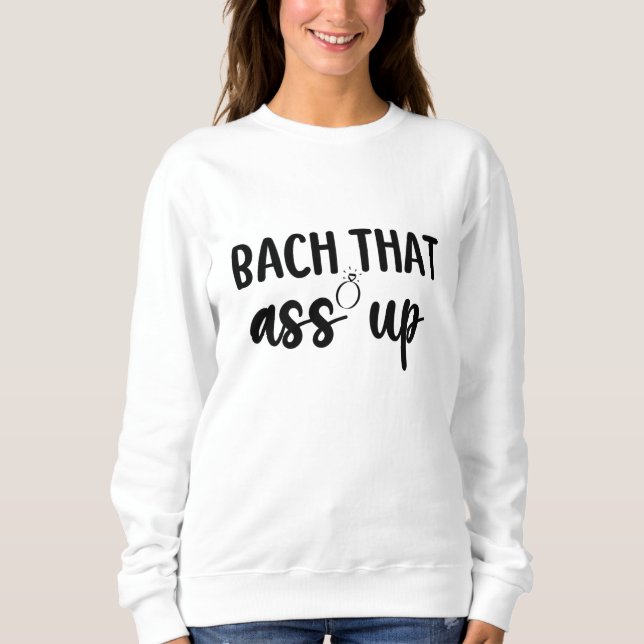 Bach that as Up - Cute Bachelorette T Shirt (Framsida)