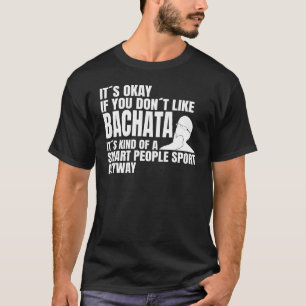 Bachata är en smart idrottsman i Dance-klassen Bac T Shirt