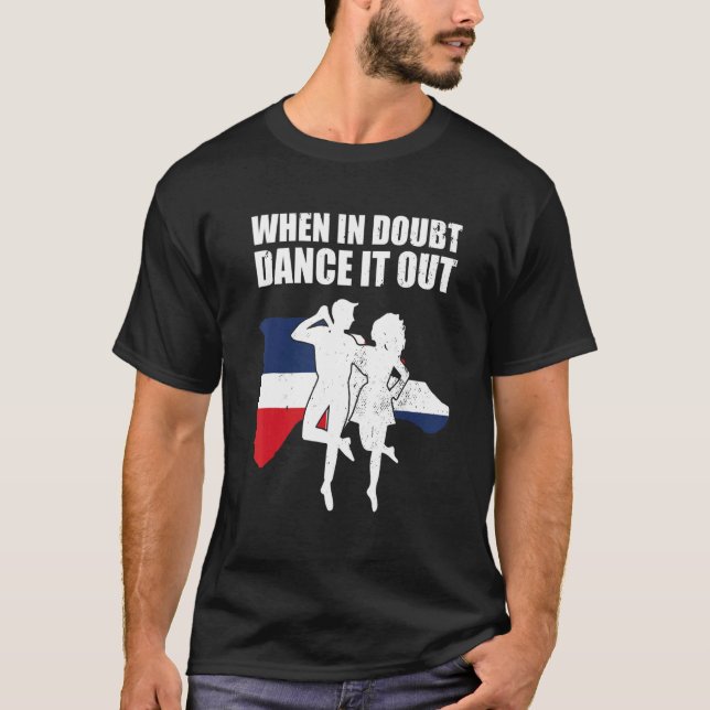 Bachata Dance Bachata Dancing When In Doubt Dance  T Shirt (Framsida)