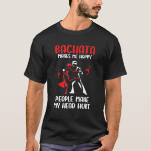 Bachata Dancing Bachata Dance T Shirt
