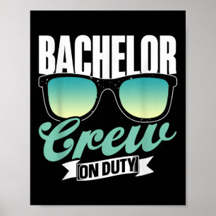 Bachelor Crew on Duty Team Party Groom Bride Bache Poster