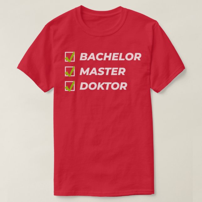 Bachelor master doktor phd student gift1 t shirt (Design framsida)