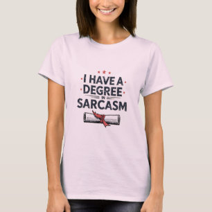 Bachelor of Sarcasm T Shirt